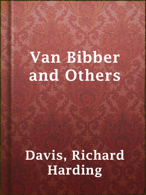 Title details for Van Bibber and Others by Richard Harding Davis - Available